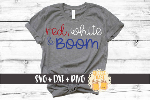 Red White and Boom - Fourth of July SVG PNG DXF Cut Files SVG Cheese Toast Digitals 