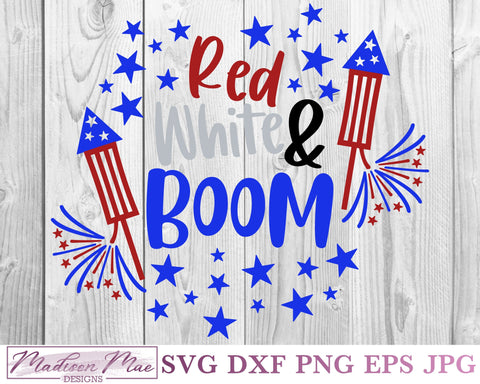 Red, White and Boom, Fourth Of July SVG SVG Madison Mae Designs 