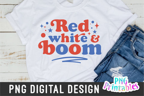 Red White and Boom png - Fourth of July png - Print File - July 4th Sublimation Design - Patriotic png - Digital Download Sublimation Svg Cuttables 