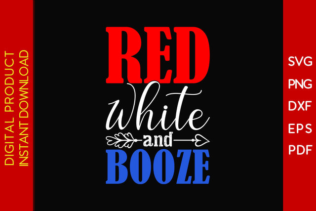 Red White And Booze 4th Of July SVG PNG PDF Cut File SVG Creativedesigntee 