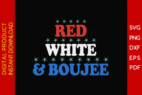Red White And Boujee 4th Of July SVG PNG PDF Cut File SVG Creativedesigntee 