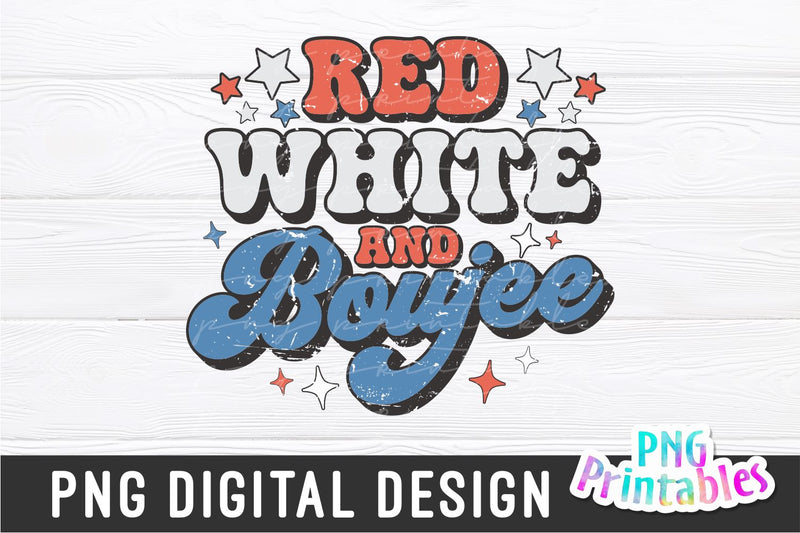 Red White and Boujee png - 4th of July png - Print File - July Fourth Sublimation Design - Patriotic png - Digital Download Sublimation Svg Cuttables 