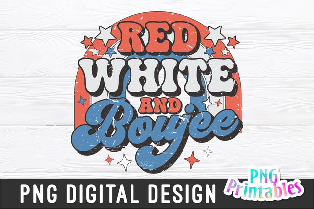 Red White and Boujee png - Fourth of July png - Print File - July 4th Sublimation Design - Patriotic png - Digital Download Sublimation Svg Cuttables 