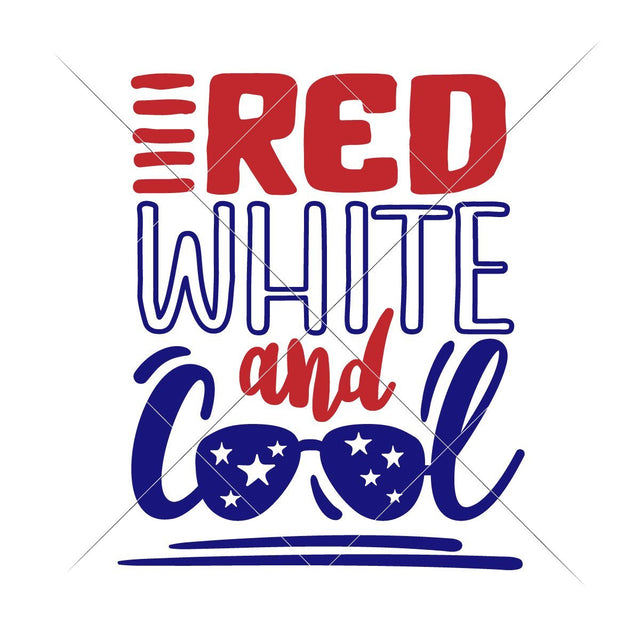 Red White and Cool - USA American Patriotic - 4th of July SVG Chameleon Cuttables 