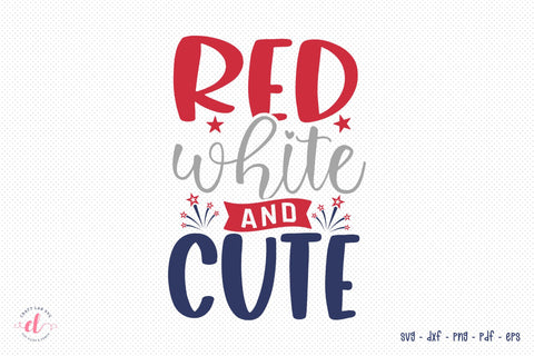 Red White And Cute, Patriotic, Fourth Of July SVG SVG CraftLabSVG 