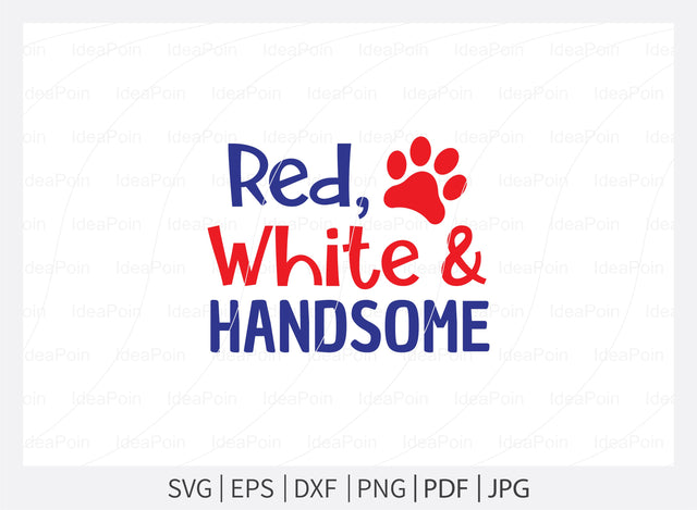 Red, white and handsome svg, Patriotic Dog Bandanas svg, Dog Bandana Designs, Patriotic svg, 4th Of July svg, Dog Bandana svg, Dog svg Quotes, Dog Bandana Sayings svg SVG Dinvect 