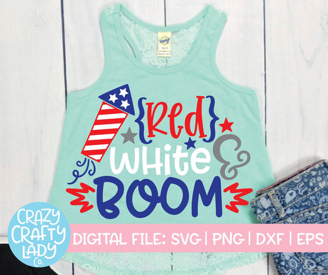 Red, White, & Boom | 4th of July SVG Cut File SVG Crazy Crafty Lady Co. 