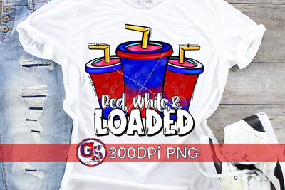 Red White & Loaded Tea PNG for Sublimation-July 4th PNG Sublimation Greedy Stitches 