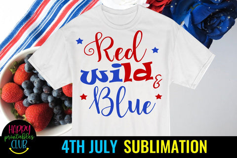 Red Wild Blue 4th of July Sublimation- July 4th Sublimation Sublimation Happy Printables Club 