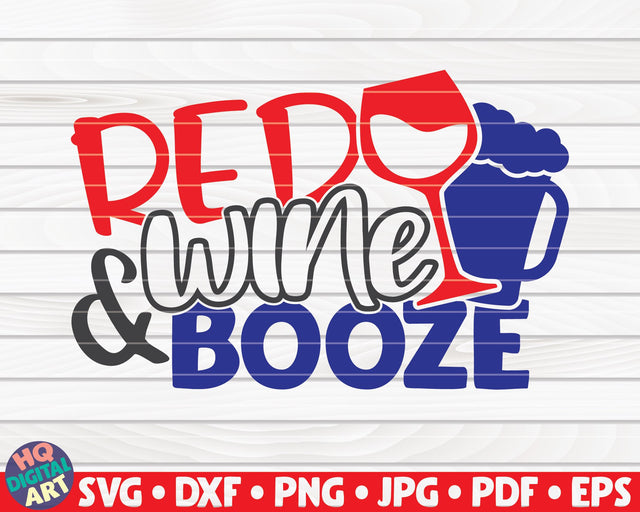 Red, wine and booze SVG | 4th of July quote SVG HQDigitalArt 