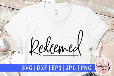 Redeemed – Easter SVG EPS DXF PNG Cutting Files SVG CoralCutsSVG 