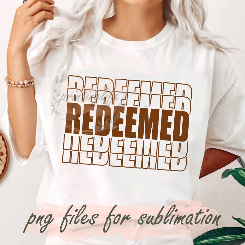 Redeemed Redeemed Redeemed Sublimation Design Digital Download - So Fontsy