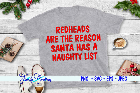 Redheads Are The Reason Santa Has A Naughty List SVG Family Creations 