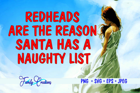 Redheads Are The Reason Santa Has A Naughty List SVG Family Creations 