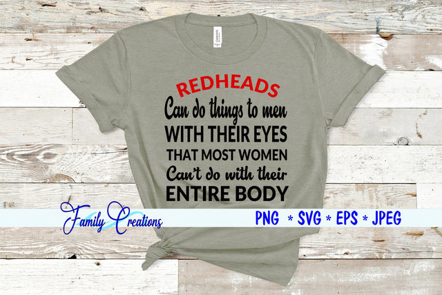 Redheads Can Do Things to men with their eyes.. SVG Family Creations 