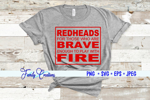 Redheads For Those Brave Enough to Play With Fire SVG Family Creations 
