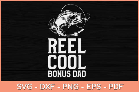 Reel Cool Bonus Dad Fishing Svg Design SVG artprintfile 