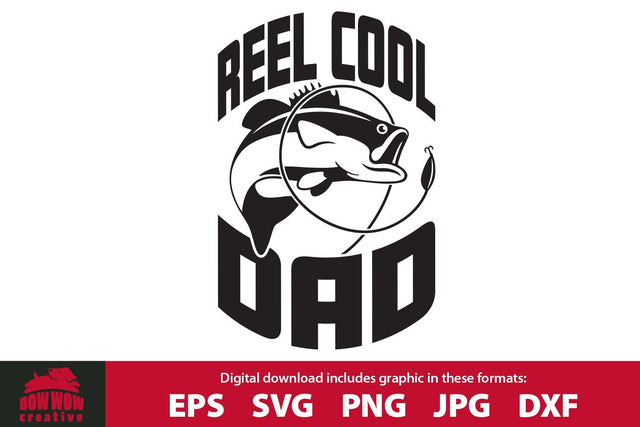 Reel Cool Dad - Fishing SVG Cutting File for Dad SVG Bow Wow Creative 