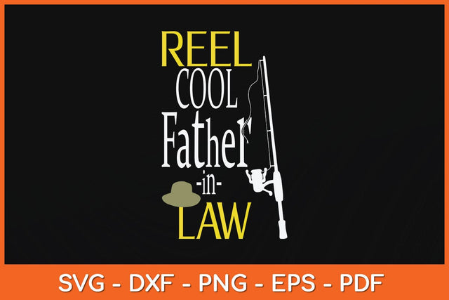 Reel Cool Father In Law Fishing Svg Cutting File SVG Helal 