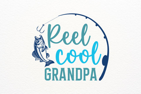Reel cool grandpa SVG SVG Regulrcrative 