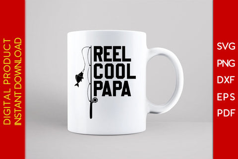 Reel Cool Papa Father's Day SVG PNG PDF Cut File SVG Creativedesigntee 