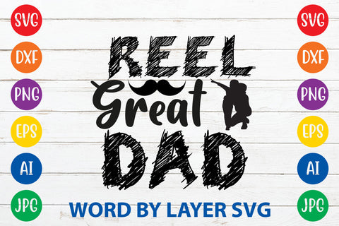 Reel Great Dad, Father day SVG, Dad SVG Cut File SVG Rafiqul20606 