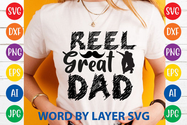 Reel Great Dad, Father day SVG, Dad SVG Cut File SVG Rafiqul20606 