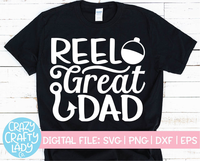 Reel Great Dad | Father's Day SVG Cut File SVG Crazy Crafty Lady Co. 