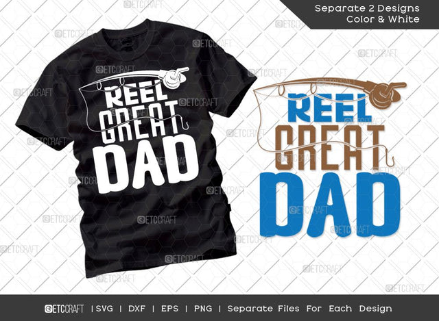 Reel Great Dad SVG Cut File | Fishing Dad Svg | Father's Day Svg | Dad Life Svg | Papa Svg | T-shirt Design SVG ETC Craft 