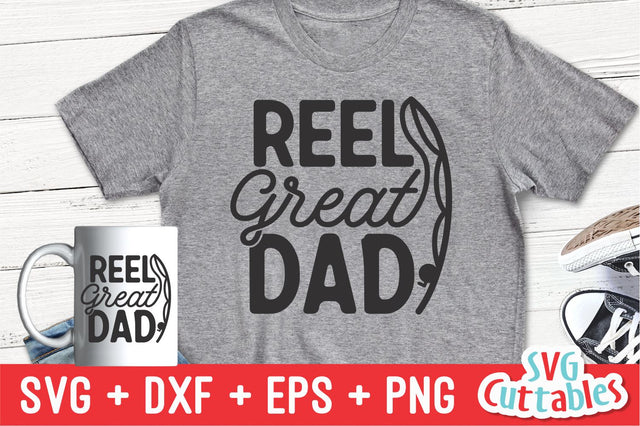 Reel Great Dad svg - Dad svg SVG Svg Cuttables 