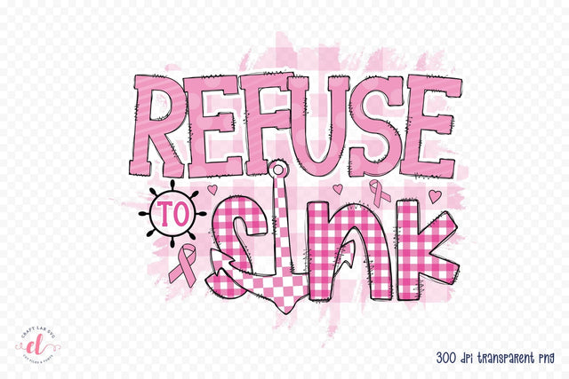 Refuse to Sink PNG, Breast Cancer Sublimation Sublimation CraftLabSVG 