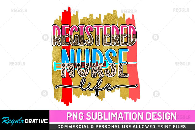 Registered Nurse life Sublimation PNG Sublimation Regulrcrative 