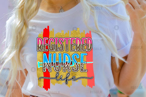 Registered Nurse life Sublimation PNG Sublimation Regulrcrative 