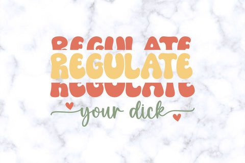 Regulate your dick SVG SVG Regulrcrative 