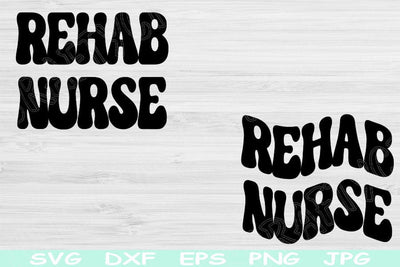Rehab Nurse Svg Dxf Png Cut Files, Rehab Therapy Svg, Rehabilitation Svg Files For Cricut, Rehab Nurse Shirt Svg Silhouette Digital Designs SVG TiffsCraftyCreations 