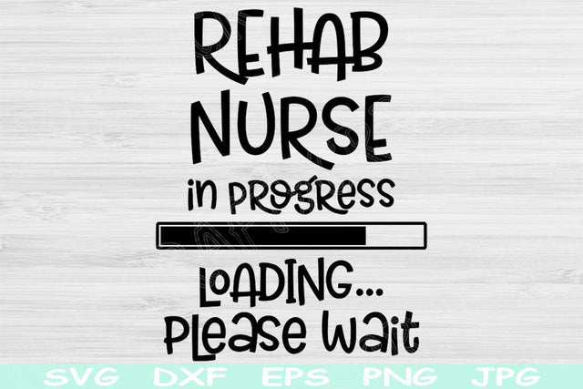 Rehab Nurse Svg In Progress Loading Please Wait Svg, Dxf, Eps, Png Instant Digital Download Design Svg For Cricut Silhouette Vector Cut File SVG TiffsCraftyCreations 