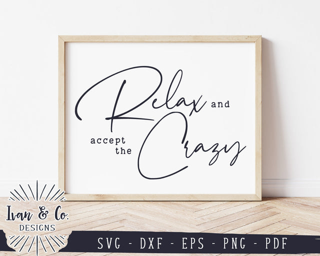 Relax and Accept the Crazy SVG Files | Mom Life Svg | Farmhouse Sign Svg | Commercial Use | Digital Cut Files (1144576812) SVG Ivan & Co. Designs 