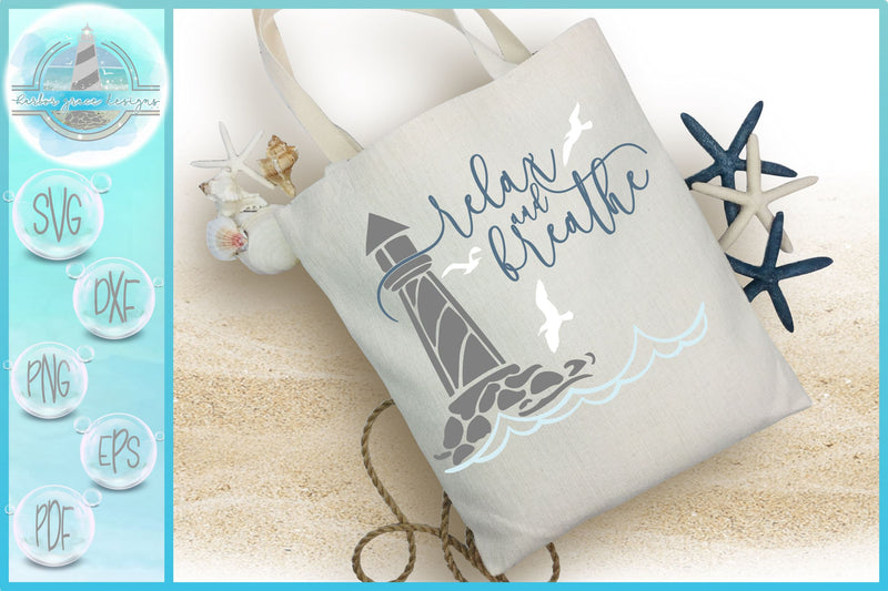Relax and Breathe Lighthouse Quote SVG SVG SVGcraze