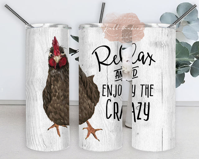 Relax and Enjoy the Crazy Tumbler Png, Crazy Chicken 20oz Skinny Tumbler, Wood Grain Tumbler Wrap, Chicken Tumbler Template, Instant Download Sublimation Rabbitmakies 