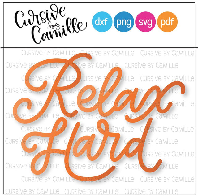 Relax Hard cut file Cursive by Camille 