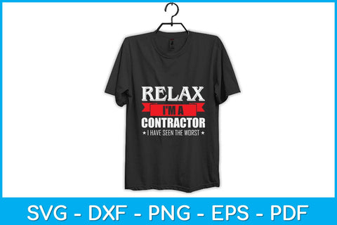 Relax I'm A Contractor Funny Relax I'm A Contractor Funny Svg Design SVG artprintfile 