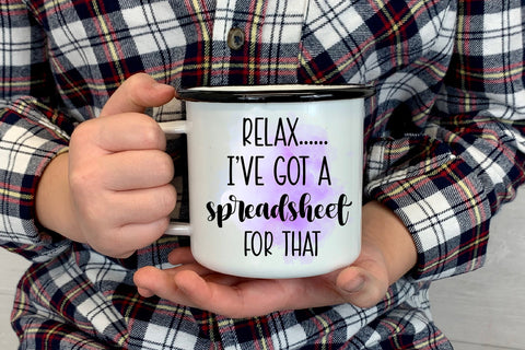 Relax I've Got a Spreadsheet I Funny Office Coffee Mug PNG Sublimation Happy Printables Club 