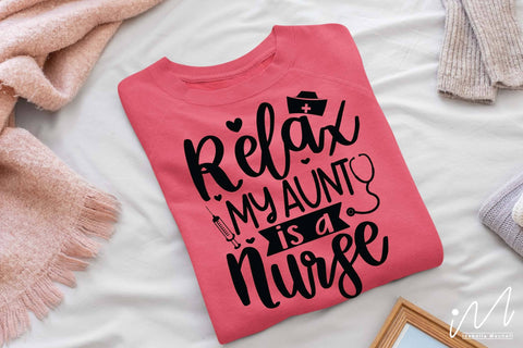 relax my aunt is a nurse svg, Nurse Svg,Doctor Svg,Nursing Svg,Medical Svg,Stethoscope Svg,Nurse SVG Isabella Machell 