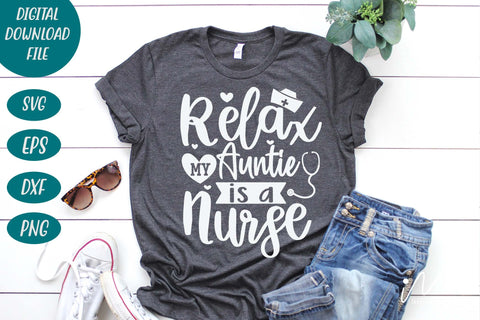 relax my auntie is a nurse svg,Auntie t shirt svg, SVG Isabella Machell 