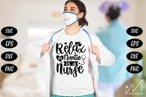 relax my auntie is a nurse svg,Auntie t shirt svg, SVG Isabella Machell 