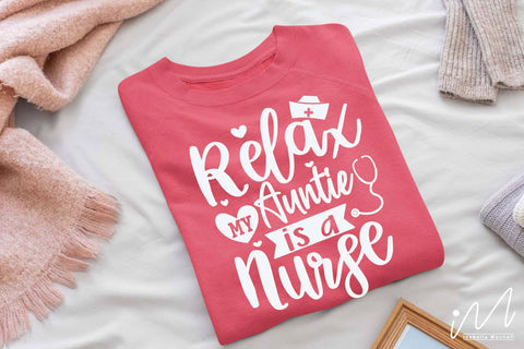 relax my auntie is a nurse svg,Auntie t shirt svg, SVG Isabella Machell 
