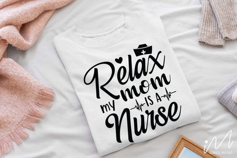 relax my mom is a nurse svg,Nurse Mom Svg,Nurse Life Svg,Nursing Svg, SVG Isabella Machell 