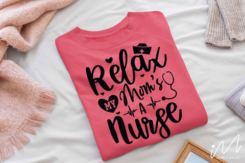 relax my mom's a nurse svg,Nurse Mom Svg,Nurse Life Svg,Nursing Svg, SVG Isabella Machell 