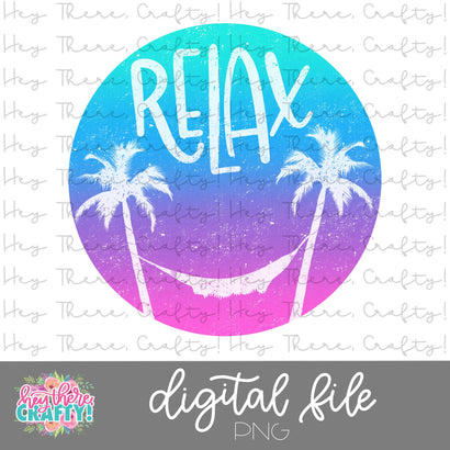 Relax | PNG File Sublimation Hey There, Crafty! 