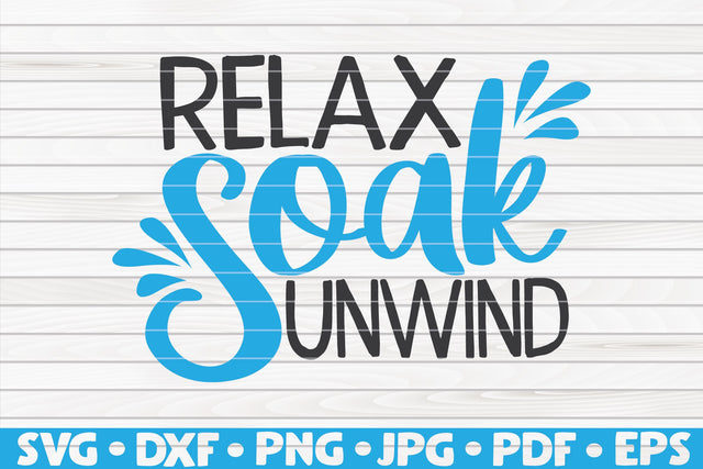 Relax soak unwind SVG | Bathroom quote SVG HQDigitalArt 